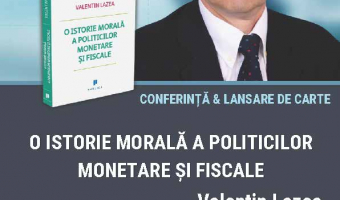 Conferința ”O istorie morala a politicilor monetare si fiscale”