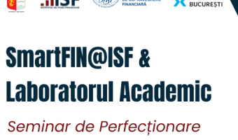 Seminar de Perfecționare Vocațională SmartFIN@ISF & Laboratorul Academic ASF